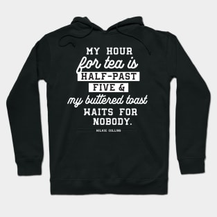 Tea and buttered toast quotes white ver Hoodie